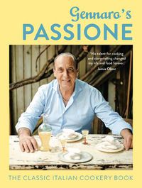 Cover image for Gennaro's Passione: The Classic Italian Cookery Book