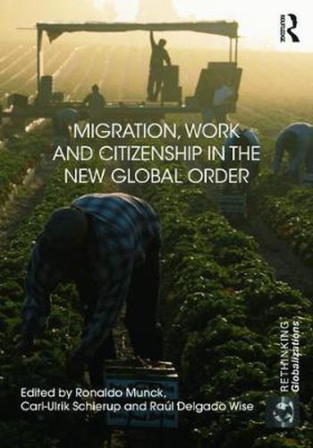 Cover image for Migration, Work and Citizenship in the New Global Order