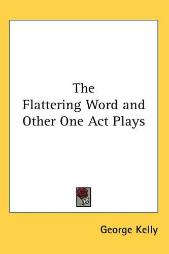Cover image for The Flattering Word and Other One Act Plays