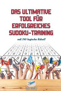 Cover image for Das ultimative Tool fur erfolgreiches Sudoku-Training mit 240 logische Ratsel!