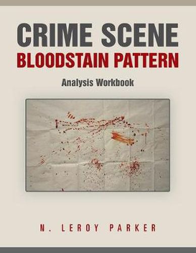 Cover image for Crime Scene Bloodstain Pattern Analysis Workbook