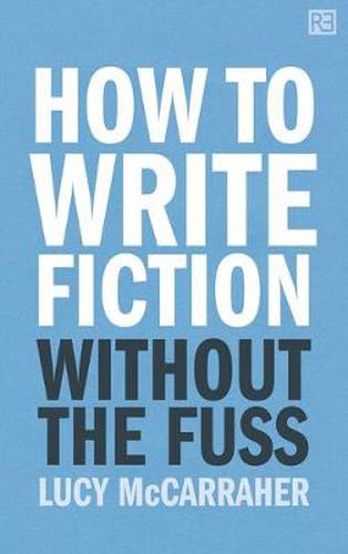 Cover image for How to Write Fiction Without the Fuss