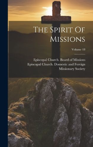 Cover image for The Spirit Of Missions; Volume 18