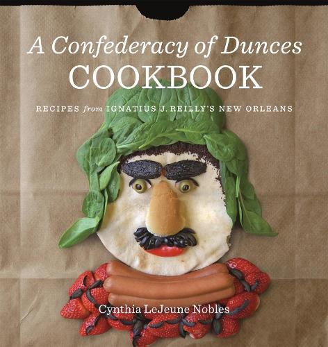 Cover image for A Confederacy of Dunces Cookbook: Recipes from Ignatius J. Reilly's New Orleans