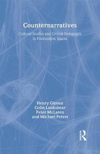 Cover image for Counternarratives: Cultural Studies and Critical Pedagogies in Postmodern Spaces