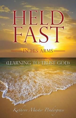 Cover image for Held Fast in His Arms