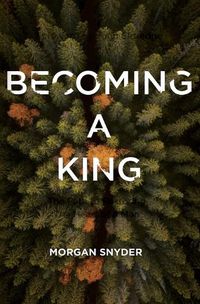 Cover image for Becoming a King: The Path to Restoring the Heart of a Man