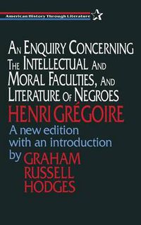 Cover image for An Enquiry Concerning the Intellectual and Moral Faculties and Literature of Negroes