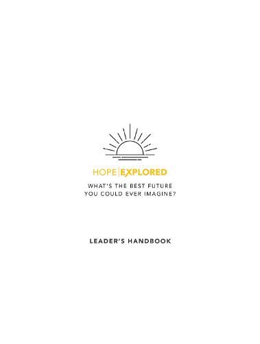 Hope Explored Leader's Handbook: What's the best future you could ever imagine?