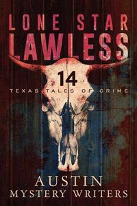 Cover image for Lone Star Lawless: 14 Texas Tales of Crime