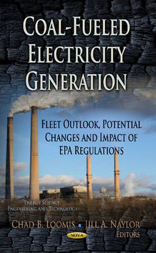 Cover image for Coal-Fueled Electricity Generation: Fleet Outlook, Potential Changes & Impact of EPA Regulations