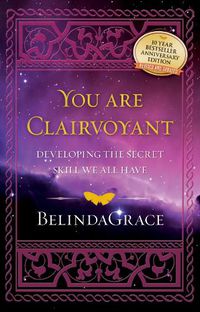 Cover image for You are Clairvoyant - 10th Anniversary Revised and Updated Edition: Developing the Secret Skill we all have