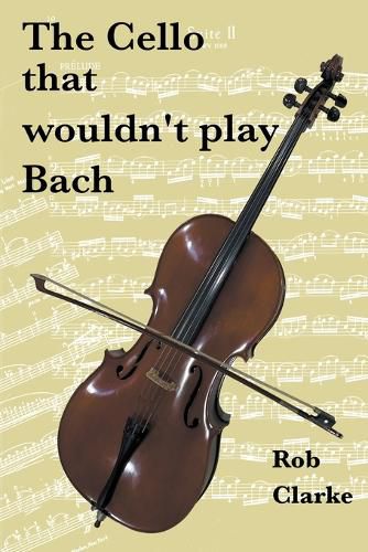 The cello that wouldn't play Bach