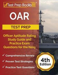 Cover image for OAR Test Prep: Officer Aptitude Rating Study Guide and Practice Exam Questions for the Navy [4th Edition]