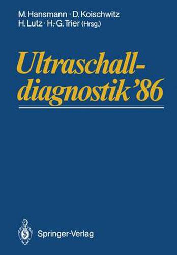 Ultraschalldiagnostik '86: Drei-Lander-Treffen Bonn. 10. Gemeinsame Tagung Der Deutschsprachigen Gesellschaften Fur Ultraschall in Der Medizin