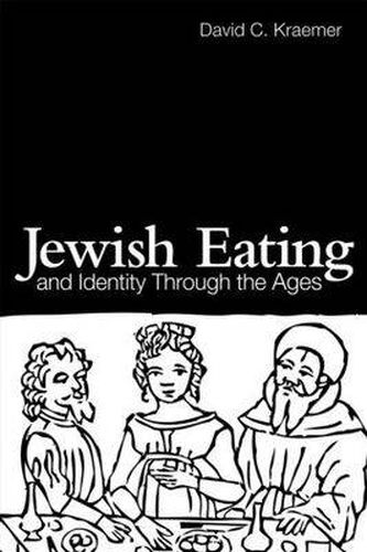 Cover image for Jewish Eating and Identity Through the Ages