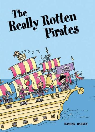 Cover image for Rigby Literacy Collections Take-Home Library Middle Primary: The Really Rotten Pirates (Reading Level 26/F&P Level Q)