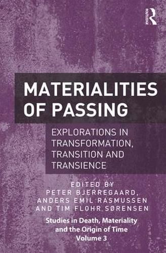 Cover image for Materialities of Passing: Explorations in Transformation, Transition and Transience