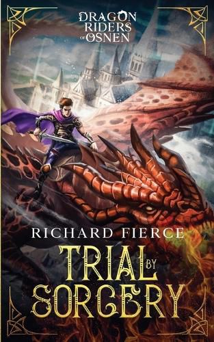 Trial by Sorcery: Dragon Riders of Osnen Book 1