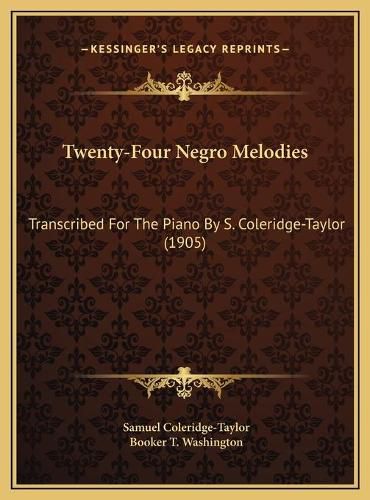 Cover image for Twenty-Four Negro Melodies: Transcribed for the Piano by S. Coleridge-Taylor (1905)