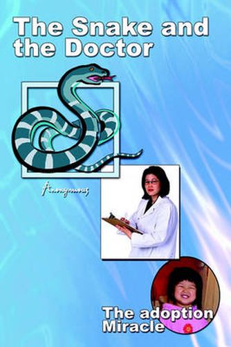Cover image for The Snake and the Doctor: the Adoption Miracle