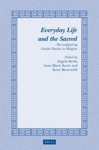 Cover image for Everyday Life and the Sacred: Re/configuring Gender Studies in Religion