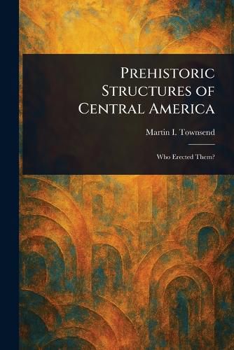 Cover image for Prehistoric Structures of Central America