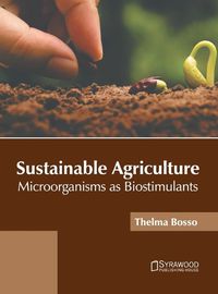 Cover image for Sustainable Agriculture: Microorganisms as Biostimulants