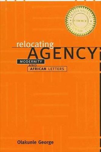 Cover image for Relocating Agency: Modernity and African Letters