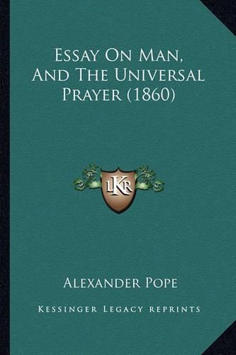 Cover image for Essay on Man, and the Universal Prayer (1860)