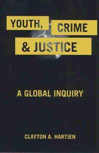 Cover image for Youth, Crime, and Justice: A Global Inquiry