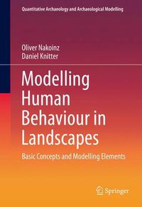 Cover image for Modelling Human Behaviour in Landscapes: Basic Concepts and Modelling Elements