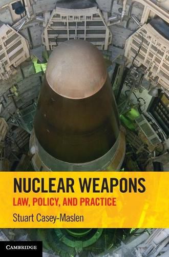 Cover image for Nuclear Weapons: Law, Policy, and Practice