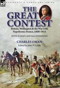 Cover image for The Great Contest: Britain, Wellington & the War with Napoleonic France, 1800-1815