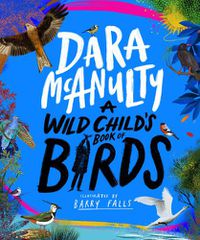 Cover image for A Wild Child's Book of Birds