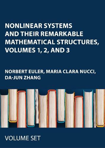 Nonlinear Systems and Their Remarkable Mathematical Structures, Volumes 1, 2, and 3