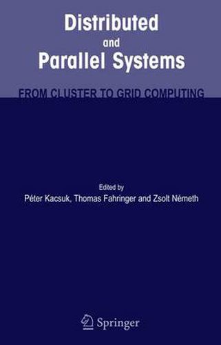 Cover image for Distributed and Parallel Systems: From Cluster to Grid Computing