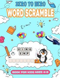 Cover image for Zero to Hero Word Scramble Book for Kids Ages 4-8