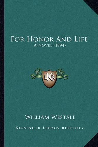 For Honor and Life: A Novel (1894)