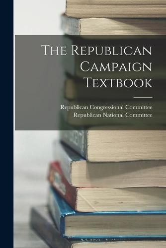 Cover image for The Republican Campaign Textbook