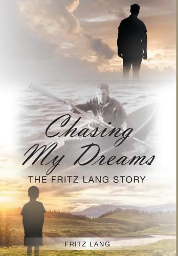 Cover image for Chasing My Dreams: The Fritz Lang Story: Book One