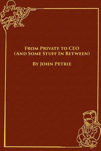 Cover image for From Private to CEO (And Some Stuff In Between)