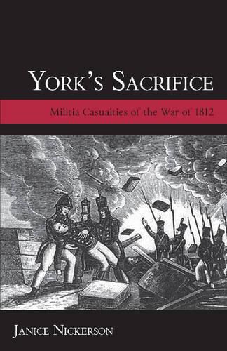 Cover image for York's Sacrifice: Militia Casualties of the War of 1812