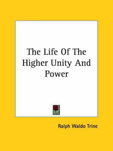 Cover image for The Life of the Higher Unity and Power