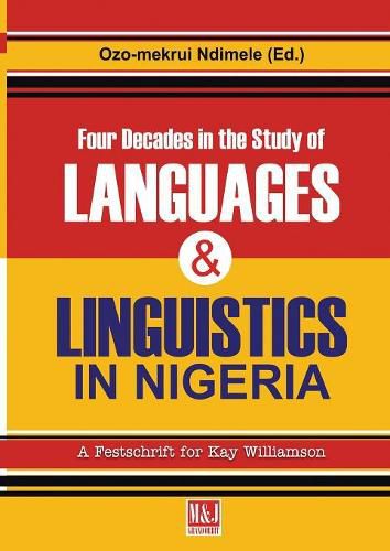 Cover image for Four Decades in the Study of Nigerian Languages & Linguistics: A Festschrift for Kay Williamson