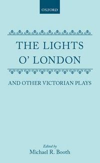 Cover image for The Lights o' London and Other Victorian Plays