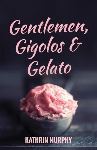 Cover image for Gentlemen, Gigolos & Gelato