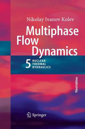 Cover image for Multiphase Flow Dynamics 5: Nuclear Thermal Hydraulics