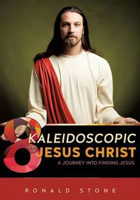 Cover image for 8 Kaleidoscopic Views of Jesus Christ