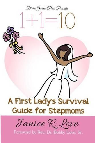 Cover image for One Plus One Equals Ten: A First Lady's Survival Guide for Stepmoms